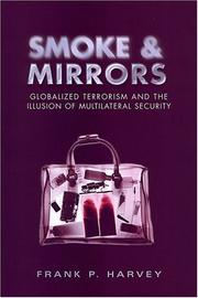 Cover of: Smoke and mirrors: globalized terrorism and the illusion of multilateral security