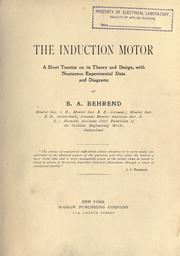 Cover of: The induction motor: a short treatise on its theory and design, with numerous experimental data and diagrams.