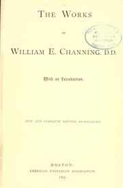 Cover of: The works of William E. Channing. by William Ellery Channing