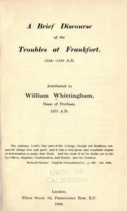 A brief discourse of the troubles at Frankfort, 1554-1558 A.D by William Whittingham