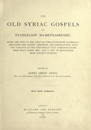 Cover of: The old Syriac Gospels or Evangelion da-Mepharreshe by Edited by Agnes Smith Lewis.