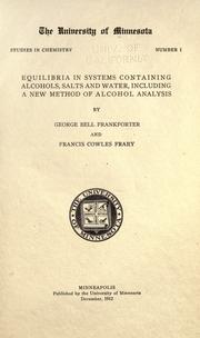 Cover of: Equilibria in systems containing alcohols, salts and water by Francis C. Frary