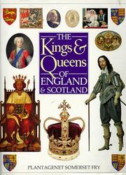 Cover of: The Kings and Queens of England and Scotland by Plantagenet Somerset Fry