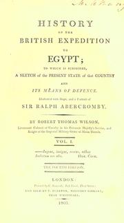 Cover of: History of the British expedition to Egypt: to which is subjoined, a sketch of the present state of that country and its means of defence