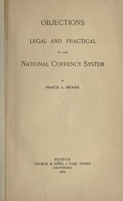 Cover of: Objections, legal and practical, to our national currency system