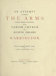 Cover of: An attempt to identify the arms formerly existing in the windows of the parish church and Austin Friary at Warrington. by Beamont, William, Beamont, William