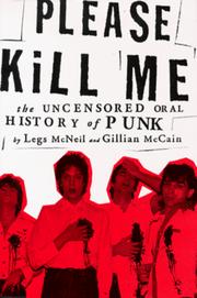 Cover of: Please kill me: the uncensored oral history of punk