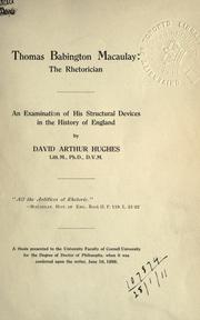 Thomas Babington Macaulay, the rhetorician by David Arthur Hughes