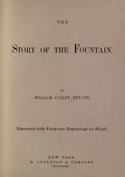 Cover of: The story of the fountain. by William Cullen Bryant, William Cullen Bryant