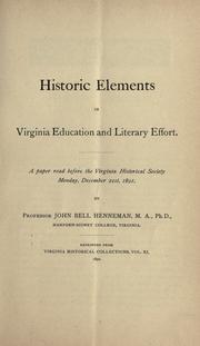 Cover of: Historic elements in Virginia education and literary effort: A paper read before the Virginia Historical Society, Monday, December 21st, 1891