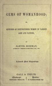 Cover of: Gems of womanhood: or, Sketches of distinguished women in various ages and nations
