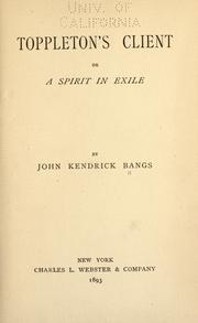 Cover of: Toppleton's client ; or, A spirit in exile by John Kendrick Bangs