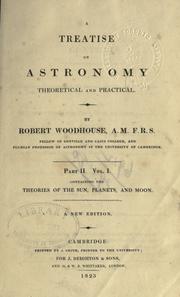 Cover of: treatise on astronomy: theoretical and practical : part I-[II], vol. 1