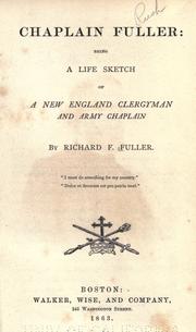 Cover of: Chaplain Fuller: being a life sketch of a New England clergyman and army chaplain