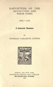Cover of: Daughters of the revolution and their times, 1769-1776 by Charles Carleton Coffin