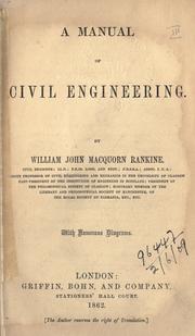 Cover of: A manual of civil engineering. by William John Macquorn Rankine, William John Macquorn Rankine