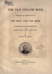 Cover of: The Old yellow book: source of Browning's The ring and the book in complete photo-reproduction, with translation, essay, and notes