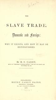 Cover of: The slave trade, domestic and foreign by Henry Charles Carey