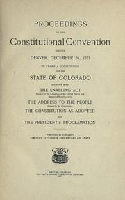 Cover of: Proceedings of the Constitutional convention held in Denver, December 20, 1875, to frame a constitution for the state of Colorado by Colorado. 1875-1876.