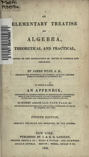 Cover of: Elementary treatise on algebra, theoretical and practical ... by Ryan, James