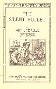Cover of: The silent bullet. by Arthur B. Reeve