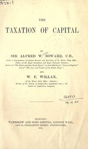 Cover of: The taxation of capital. by Soward, Alfred Walter Sir.