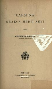 Cover of: Carmina graeca medii aevi by Wagner, Wilhelm