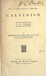 Cover of: Calvinism: six lectures delivered in the Theological Seminary at Princeton