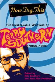 Cover of: Now dig this: the unspeakable writings of Terry Southern, 1950-1995