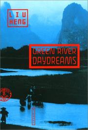 Cover of: Green River Daydreams by Liu, Heng, Liu Heng, Liu, Heng, Liu Heng