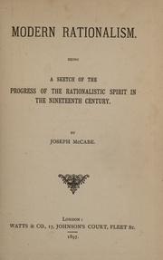 Cover of: Modern rationalism: being a sketch of the progress of the rationalistic spirit in the nineteenth century