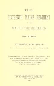 Cover of: The Sixteenth Maine Regiment in the War of the Rebellion, 1861-1865 by Abner Ralph Small