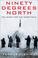 Cover of: Ninety Degrees North