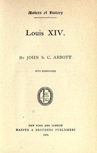 Louis XIV by John S. C. Abbott