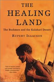 Cover of: The healing land: the bushmen and the Kalahari desert