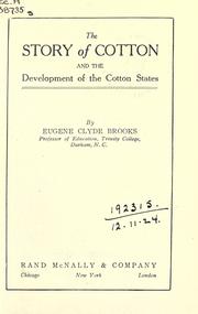 The story of cotton and the development of the cotton states by Brooks, Eugene Clyde