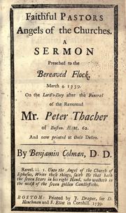 Cover of: Faithful pastors angels of the churches.: A sermon preached to the bereaved flock, March 4. 1739. On the Lord's-Day after the funeral of the Reverend Mr. Peter Thacher of Boston. aetat. 62. : And now printed at their desire.