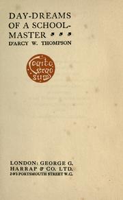 Cover of: Day-dreams of a schoolmaster by Thompson, D'Arcy Wentworth
