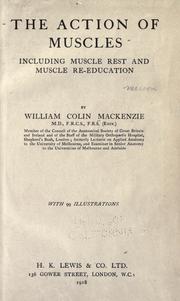 Cover of: The action of muscles by William Colin Mackenzie, William Colin Mackenzie