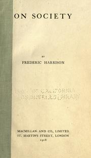 Cover of: On society by Frederic Harrison, Frederic Harrison