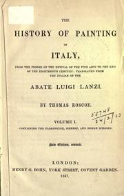 Cover of: The history of painting in Italy: from the period of the revival of the fine arts to the end of the 18th century