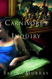 Cover of: A Carnivore's Inquiry: A Novel