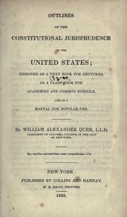 Cover of: Outlines of the constitutional jurisprudence of the United States by William Alexander Duer
