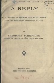 Cover of: A reply to a defense of Mormons and an attack upon the Ministerial Association of Utah by Schroeder, Theodore.