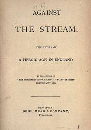 Cover of: Against the stream by Elizabeth Rundle Charles