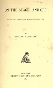 Cover of: On the stage--and off by Jerome Klapka Jerome