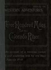 Cover of: Three hundred miles on the Colorado River by William W. Price