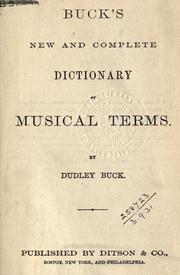 Cover of: New and complete dictionary of musical terms. by Dudley Buck