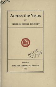 Cover of: Across the years. by Charles Ernest Bennett, Charles Ernest Bennett