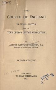 Cover of: The Church of England in Nova Scotia and the Tory clergy of the Revolution. by Arthur Wentworth Hamilton Eaton, Arthur Wentworth Hamilton Eaton